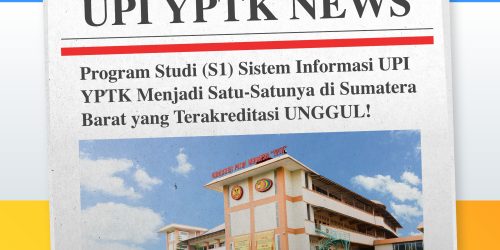 Satu-Satunya di Sumatera Barat: Program Studi SistemInformasi UPI YPTK Raih Akreditasi Unggul!